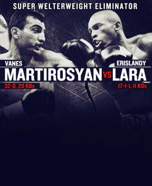 Vanes Martirosyan vs. Erislandy Lara